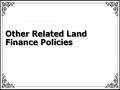 Other Related Land Finance Policies
