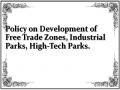 Policy on Development of Free Trade Zones, Industrial Parks, High-Tech Parks.