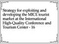 Strategy for exploiting and developing the MICE tourist market at the International High-Quality Conference and Tourism Center - 16