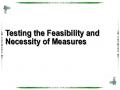 Testing the Feasibility and Necessity of Measures