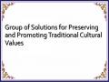 Group of Solutions for Preserving and Promoting Traditional Cultural Values
