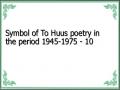 Symbol of To Huus poetry in the period 1945-1975 - 10