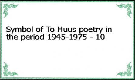 Symbol of To Huu's poetry in the period 1945-1975 - 10