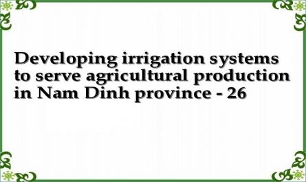 Developing irrigation systems to serve agricultural production in Nam Dinh province - 26