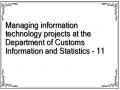 Managing information technology projects at the Department of Customs Information and Statistics - 11