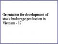 Orientation for development of stock brokerage profession in Vietnam - 17