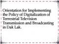 Orientation for Implementing the Policy of Digitalization of Terrestrial Television Transmission and Broadcasting in Dak Lak.