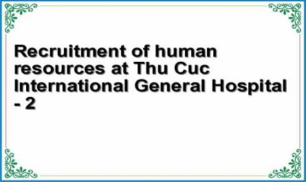 Recruitment of human resources at Thu Cuc International General Hospital - 2