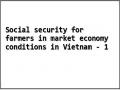 Social security for farmers in market economy conditions in Vietnam - 1