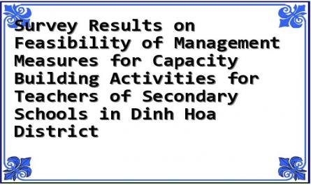 Survey Results on Feasibility of Management Measures for Capacity Building Activities for Teachers of Secondary Schools in Dinh Hoa District