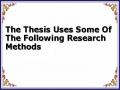 The Thesis Uses Some Of The Following Research Methods