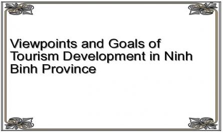 Viewpoints and Goals of Tourism Development in Ninh Binh Province