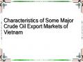 Characteristics of Some Major Crude Oil Export Markets of Vietnam