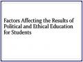 Factors Affecting the Results of Political and Ethical Education for Students