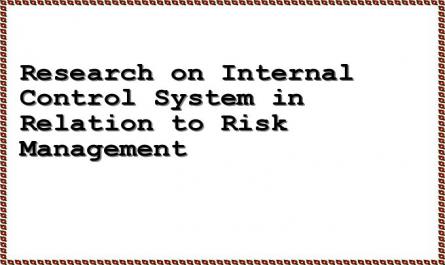Research on Internal Control System in Relation to Risk Management