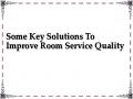 Some Key Solutions To Improve Room Service Quality