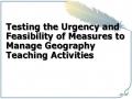 Testing the Urgency and Feasibility of Measures to Manage Geography Teaching Activities