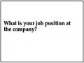 What is your job position at the company?