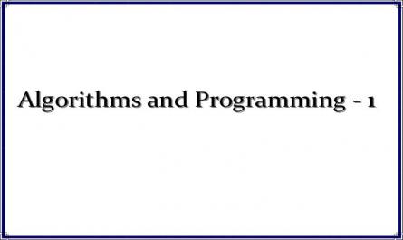 Algorithms and Programming - 1