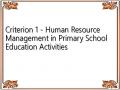Criterion 1 - Human Resource Management in Primary School Education Activities