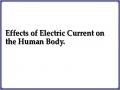 Effects of Electric Current on the Human Body.