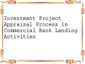 Investment Project Appraisal Process in Commercial Bank Lending Activities