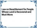Law on Resettlement for People Whose Land is Recovered and Must Move