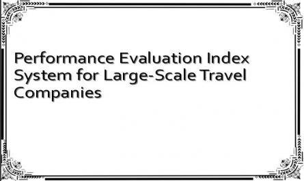 Performance Evaluation Index System for Large-Scale Travel Companies