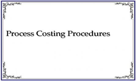Process Costing Procedures