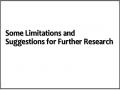 Some Limitations and Suggestions for Further Research