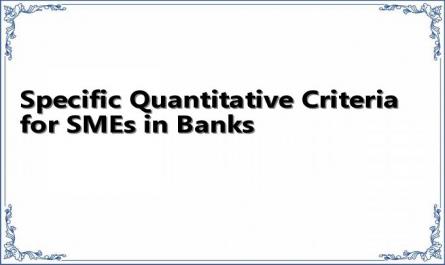 Specific Quantitative Criteria for SMEs in Banks