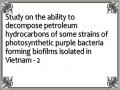 Study on the ability to decompose petroleum hydrocarbons of some strains of photosynthetic purple bacteria forming biofilms isolated in Vietnam - 2