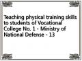 Teaching physical training skills to students of Vocational College No. 1 - Ministry of National Defense - 13