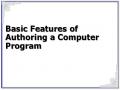 Basic Features of Authoring a Computer Program