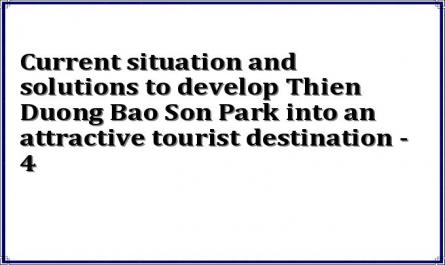 Current situation and solutions to develop Thien Duong Bao Son Park into an attractive tourist destination - 4
