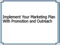 Implement Your Marketing Plan With Promotion and Outreach