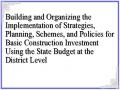 Building and Organizing the Implementation of Strategies, Planning, Schemes, and Policies for Basic Construction Investment Using the State Budget at the District Level