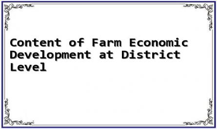 Content of Farm Economic Development at District Level