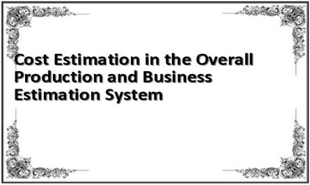 Cost Estimation in the Overall Production and Business Estimation System