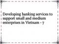 Developing banking services to support small and medium enterprises in Vietnam - 7