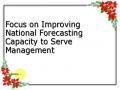Focus on Improving National Forecasting Capacity to Serve Management