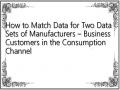 How to Match Data for Two Data Sets of Manufacturers – Business Customers in the Consumption Channel