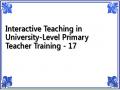 Interactive Teaching in University-Level Primary Teacher Training - 17