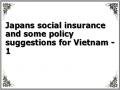 Japans social insurance and some policy suggestions for Vietnam - 1