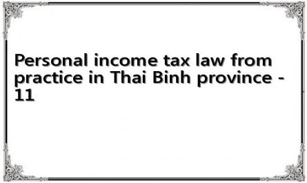 Personal income tax law from practice in Thai Binh province - 11