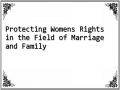 Protecting Womens Rights in the Field of Marriage and Family