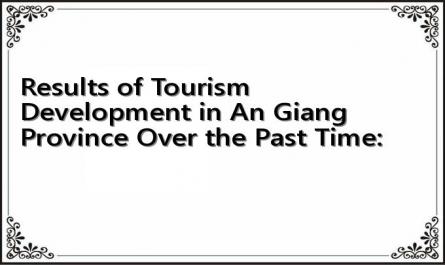 Results of Tourism Development in An Giang Province Over the Past Time: