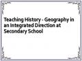 Teaching History - Geography in an Integrated Direction at Secondary School