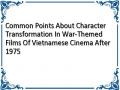 Common Points About Character Transformation In War-Themed Films Of Vietnamese Cinema After 1975