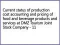 Current status of production cost accounting and pricing of food and beverage products and services at DMZ Tourism Joint Stock Company - 11
